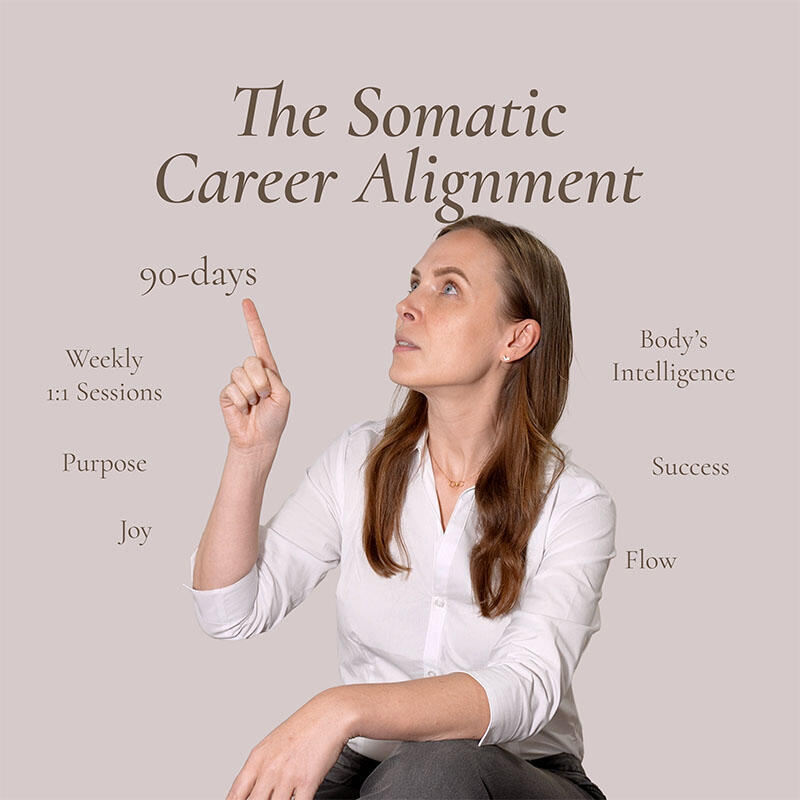 Somatic Career Coaching to step into a career alignment.